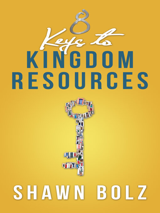 Title details for 8 Keys to Kingdom Resources by Shawn Bolz - Available